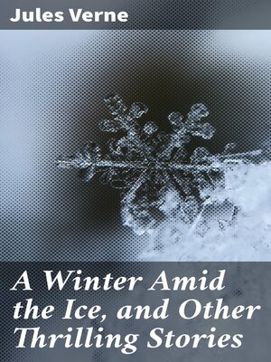 cover image of A Winter Amid the Ice, and Other Thrilling Stories